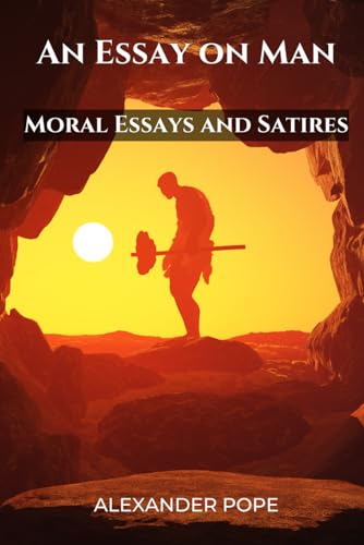 An Essay on Man: Moral Essays and Satires von Independently published